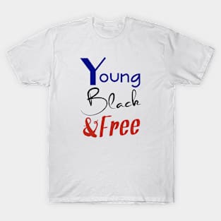 Young, Black & Free (blue, black, and red) T-Shirt